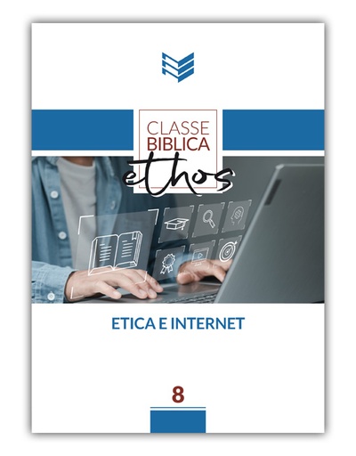 ETICA E INTERNET Classe Biblica Ethos 8